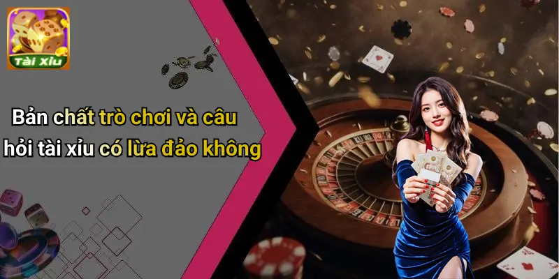Tài Xỉu Có Lừa Đảo Không: Dấu Hiệu Nhận Biết Và Cách Tránh Bẫy 1 Tài Xỉu Có Lừa Đảo Không