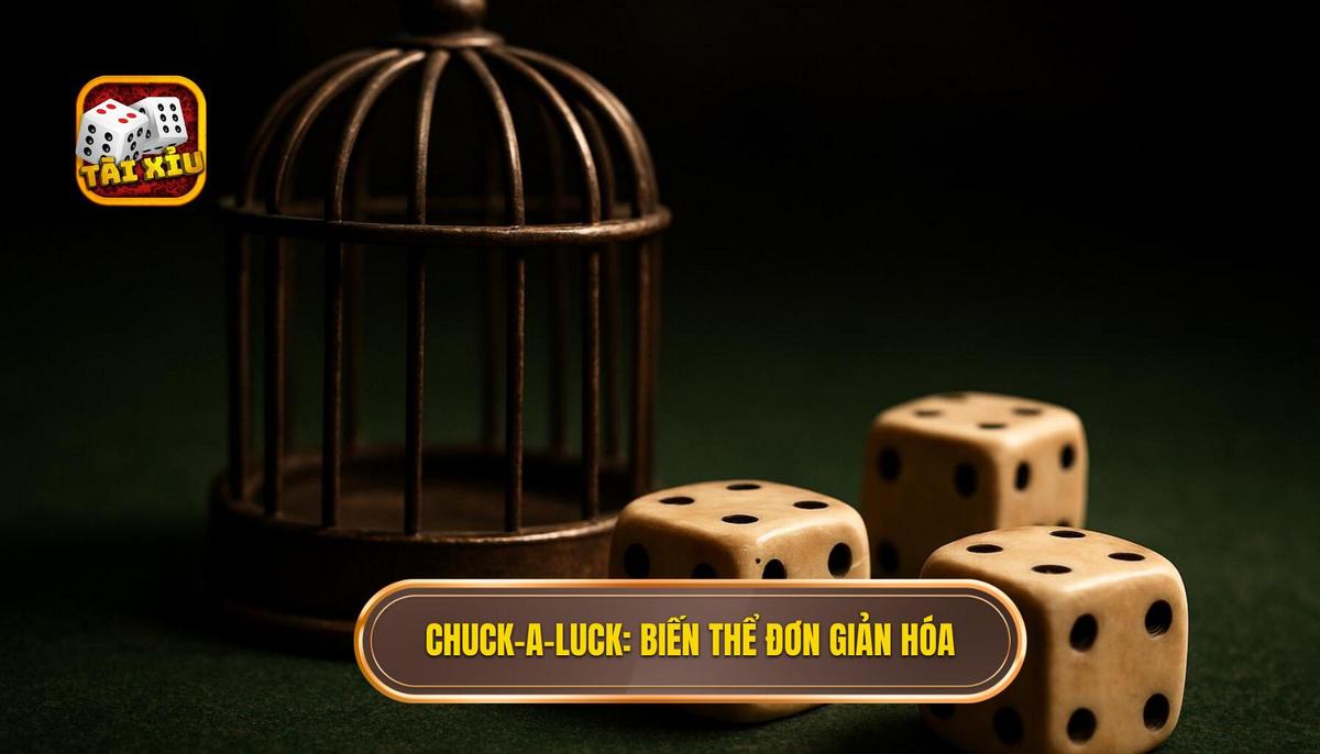 Chuck-a-Luck_ Biến Thể Phương Tây Đơn Giản Hóa
