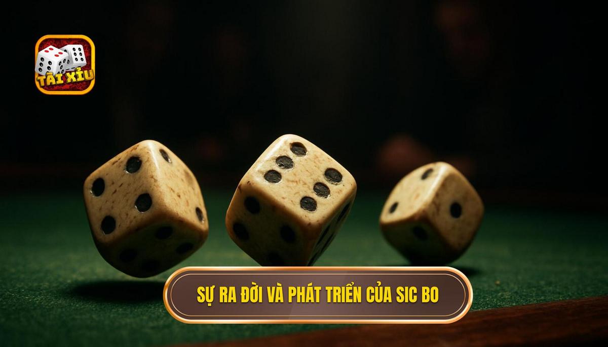 Sự Ra Đời và Phát Triển Của Sic Bo – Phiên Bản Gốc