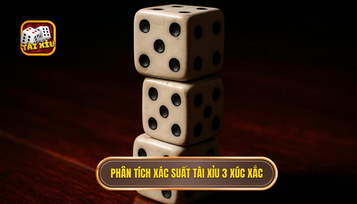Phân tích xác suất toán học trong tài xỉu 3 xúc xắc
