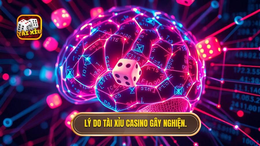 Phân tích đa chiều: Tại sao tài xỉu casino lại gây nghiện?