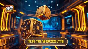 Tool tài xỉu 2026